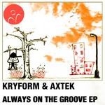 cover: Axtek|Kryform - Always On The Groove EP