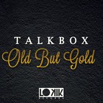 cover: Talkbox - Old But Gold