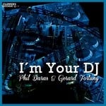 cover: Daras, Phil|Gerard Fortuny - I'm Your DJ