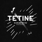 cover: Tetine - In Loveland With You