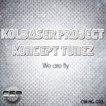 cover: Kolbaser Project|Koncept Tunez - We Are Fly