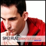 cover: Siko Ruiz - Quiero Que Vuelvas