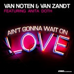 cover: Anita Doth|Van Noten|Van Zandt - Ain't Gonna Wait On Love