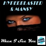 cover: Hyperblaster|Mansy - When I See You