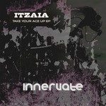 cover: Itzaia - Take Your Ace Up EP