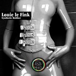 cover: Louie Le Fink - Synthetic Rubber