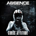 cover: Absence - Cross Attitude