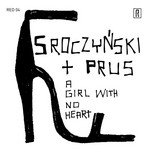 cover: Sroczynski + Prus - A Girl With No Heart