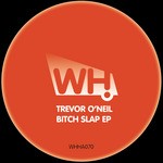 cover: Trevor O'neil - Bitch Slap EP