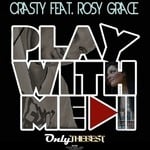 cover: CRASTY|Rosy Grace - Play With Me