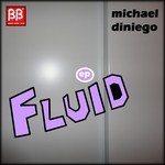 cover: Michael Diniego - Fluid Ep