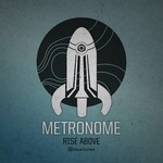 cover: Metronome - Rise Above