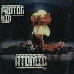 cover: Proton Kid - Atomic LP