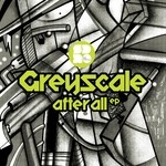 cover: Greyscale - After All EP