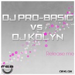 cover: Dj Pro Basic|Dj Kolyn - Release Me