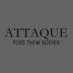 cover: Attaque - Toss Them Bodies