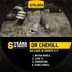 cover: Dr Chekill - Six Cans In Shorts EP