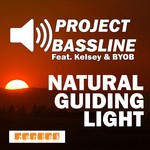 cover: Kelsey & Byob|Project Bassline - Natural Guiding Light