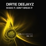 cover: Dirtie Deejayz - Shake It Don't Break It