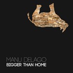 cover: Manu Delago - Bigger Than Home