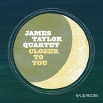 cover: The James Taylor Quartet - Closer To You