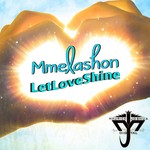 cover: Mmelashon - LetLoveShine