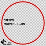 cover: Crespo - Morning Train