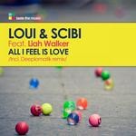 cover: Loui & Scibi Feat Liah Walker|Loui & Scibi - All I Feel Is Love