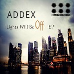 cover: Addex - Lights Will Be Off EP