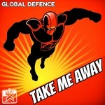 cover: Global Defence - Take Me Away (remixes)