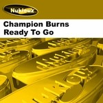 cover: Champion Burns - Ready To Go