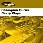 cover: Champion Burns - Crazy Ways