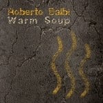 cover: Roberto Balbi - Warm Soup