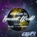 cover: American Dj - Ignorant World