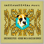 cover: Greenskeepers - Herbie Was A Racecar Driver