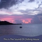 cover: Various - This Is The Sound Of Chilling House