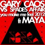 cover: Gary Caos|Maya|Spades Affair - You Make Me Feel (Mighty Real) (2K13)