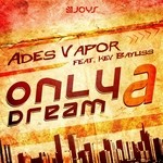 cover: Kev Bayliss|Vapor, Ades - Only A Dream