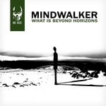 cover: Mindwalker - What Is Beyond Horizons