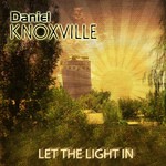 cover: Daniel Knoxville - Let the Light In