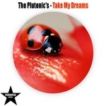 cover: The Plutonic's - Take My Dreams