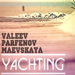 cover: Vladimir Parfenov|Maevskaya|Valeev - Yachting