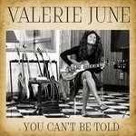 cover: Valerie June - You Can't Be Told