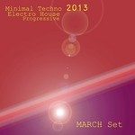 cover: Various - March Set 2013 (Minimal Techno Electro House Progressive)