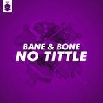 cover: Bane & Bone - No Title