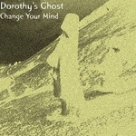 cover: Dorothys Ghost - Change Your Mind