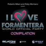 cover: Milani, Roberto|Roby Montano|Various - Roberto Milani & Roby Montano Presents I Love Formentera Compilation