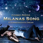 cover: Cosmo Reeds - Milanas Song - A Summernights Dream