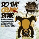 cover: Anthony, Paul|Atom Pushers|Eddie Krystal|Dj Gant Man - Do The Crunk Bear!