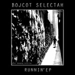 cover: Bojcot Selectah - Runnin' EP